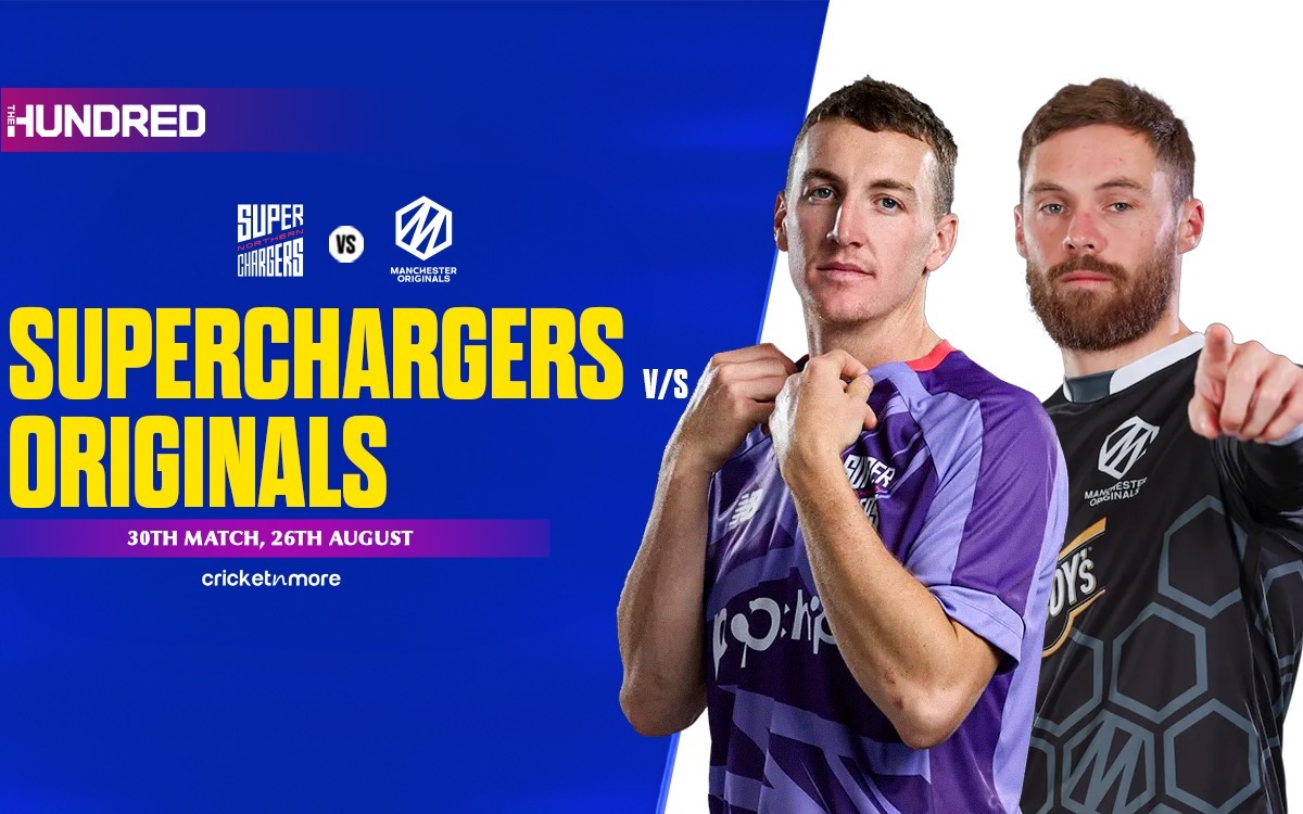 Northern Superchargers vs Manchester Originals, 30th Match, The Hundred Men s 2025 – Who will win today s match?