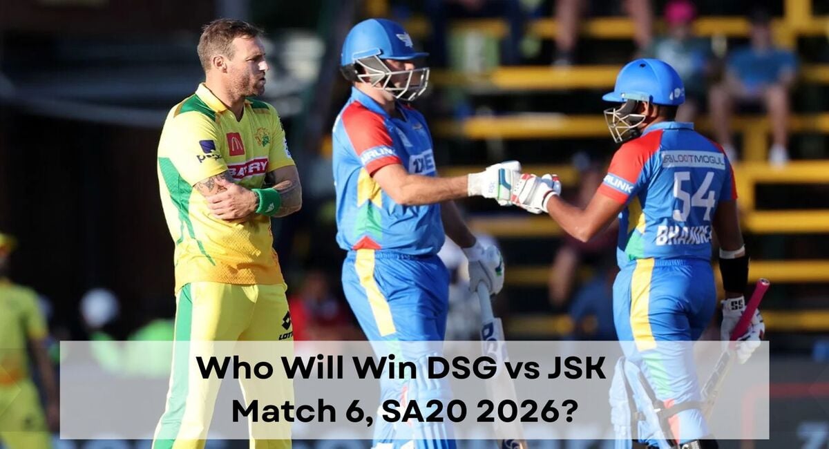 Durban Super Giants vs Joburg Super Kings, Match 6, SA20 2025-26, Who will win today DSG vs JSK matc